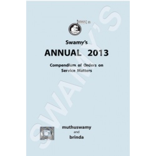 Swamy's Annual 2013 (Compendium of Orders on Service Matters) by Muthuswamy and Brinda